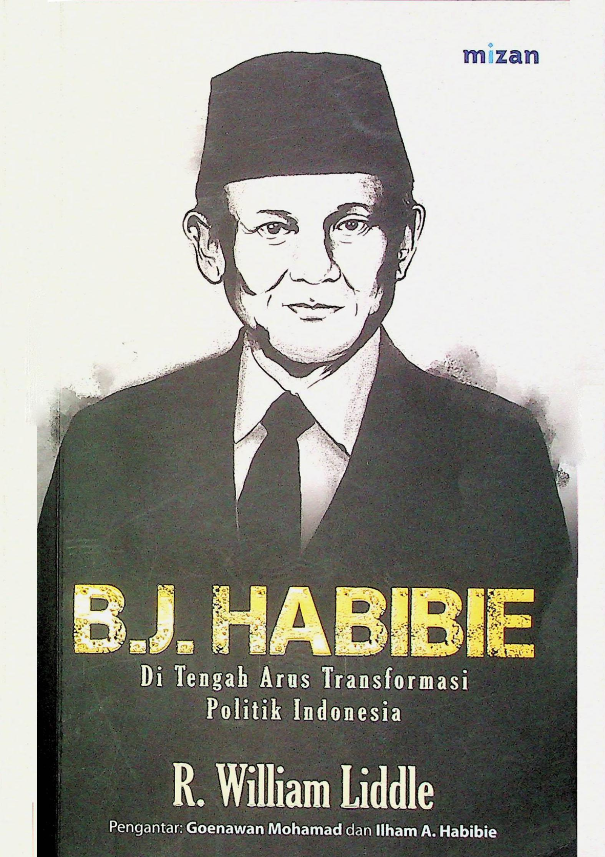BJ HABIBIE Di Tengah Arus Tranformasi Politik Indonesia